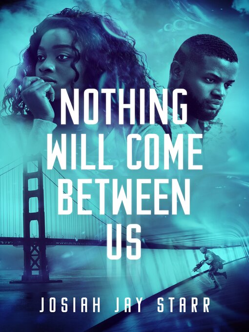 Title details for Nothing Will Come Between Us by Josiah Jay Starr - Available